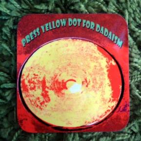 Press Yellow Dot for Dadaism - Coaster